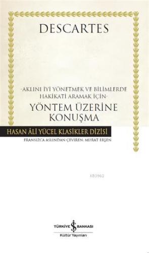 Yöntem Üzerine Konuşma (Ciltli) | Rene Descartes | Türkiye İş Bankası 