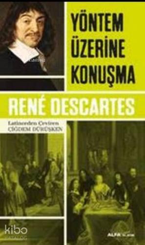 Yöntem Üzerine Konuşma | Rene Descartes | Alfa Basım Yayım Dağıtım