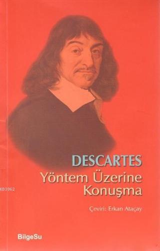 Yöntem Üzerine Konuşma | Rene Descartes | Bilgesu Yayıncılık