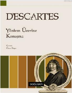 Yöntem Üzerine Konuşma | Rene Descartes | Doğu Batı Yayınları