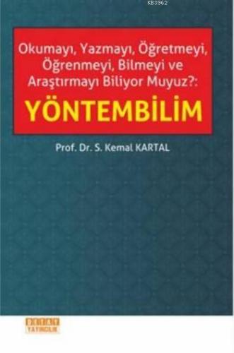 Yöntembilim; Okumayı, Yazmayı, Öğretmeyi, Öğrenmeyi, Bilmeyi ve Araştı