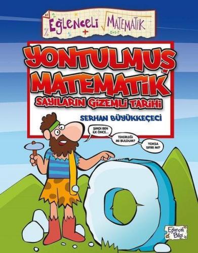 Yontulmuş Matematik Sayıların Gizemli Tarihi | Serhan Büyükkeçeci | Eğ