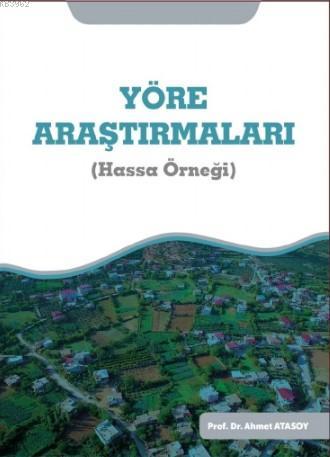 Yöre Araştırmaları; Hassa Örneği | Ahmet Emin Atasoy | Atlas Akademi Y