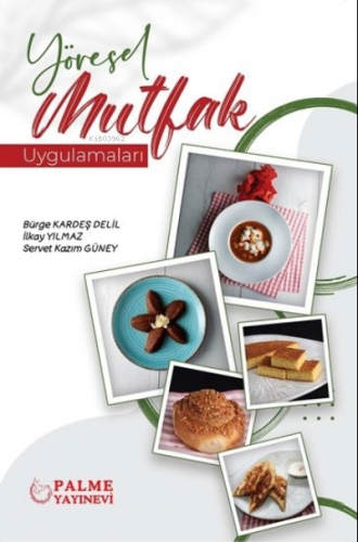 Yöresel Mutfak Uygulamaları | İlkay Yılmaz | Palme Yayınevi