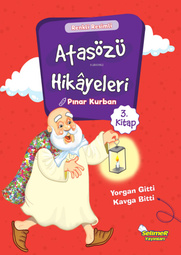 Yorgan Gitti Kavga Bitti; Atasözü Hikayeleri - 3 | Pınar Kurban | Seli