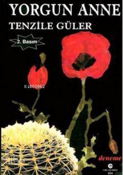 Yorgun Anne | Tenzile Güler | Can Yayınları (Ali Adil Atalay)