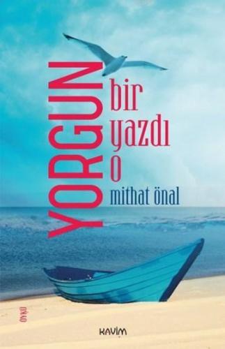 Yorgun Bir Yazdı O | Mithat Önal | Kavim Yayıncılık