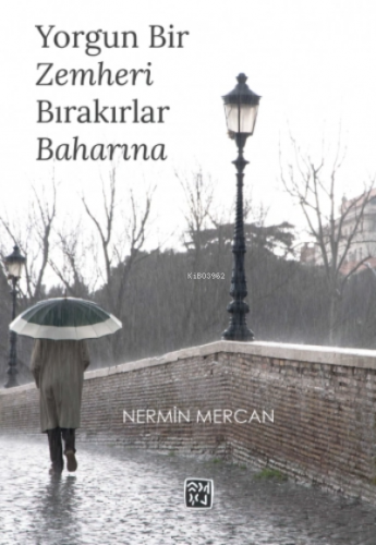 Yorgun Bir Zemheri Bırakırlar Baharına | Nermin Mercan Alikaya | Kutlu