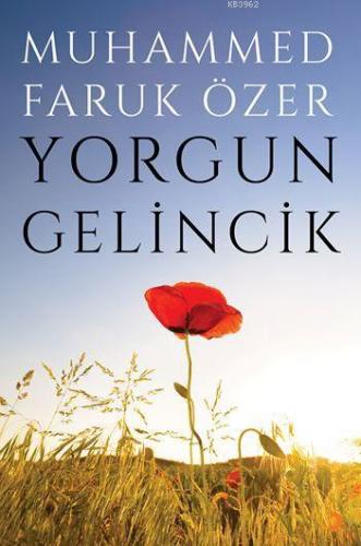 Yorgun Gelincik | Muhammed Faruk Özer | Cinius Yayınları