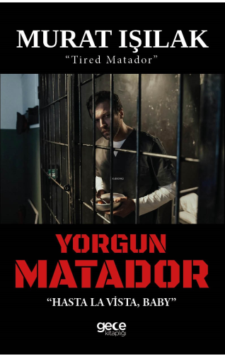 Yorgun Matador;"Hasta La Vista, Baby" - "Tired Matador" | Murat Işılak