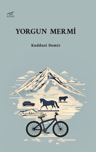 Yorgun Mermi | Kuddusi Demir | Uzam Yayınları