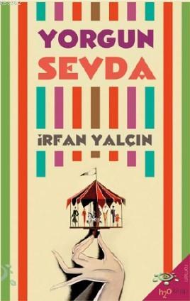 Yorgun Sevda | İrfan Yalçın | h2o kitap