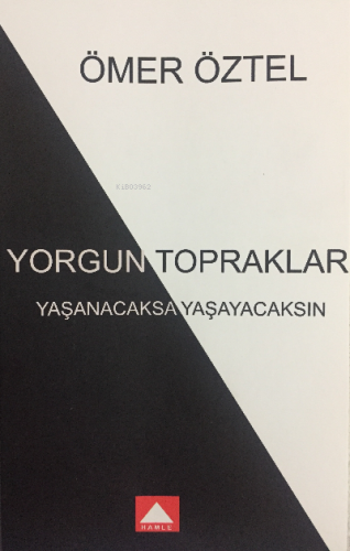 Yorgun Topraklar;Yaşanacaksa Yaşayacaksın | Ömer Öztel | Hamle Yayınla