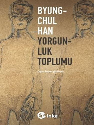 Yorgunluk Toplumu | Byung-Chul Han | İnka Kitap