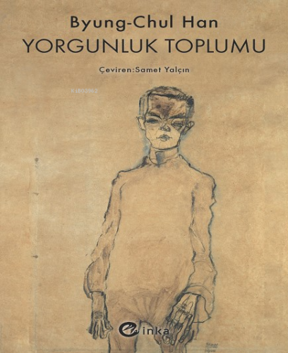 Yorgunluk Toplumu | Byung-Chul Han | İnka Kitap