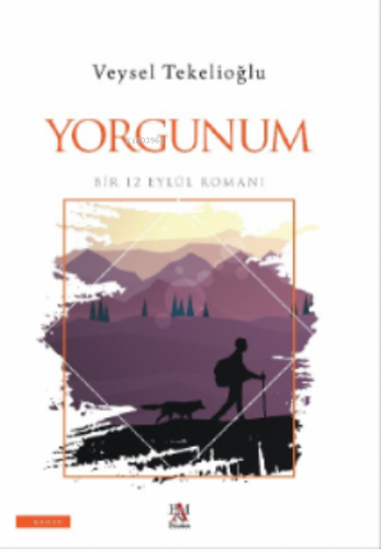 Yorgunum ;Bir 12 Eylül Romanı | Veysel Tekelioğlu | Panama Yayıncılık