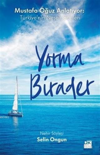 Yorma Birader; Mustafa Oğuz Anlatıyor: Türkiye'nin Neşeli Günleri | Se