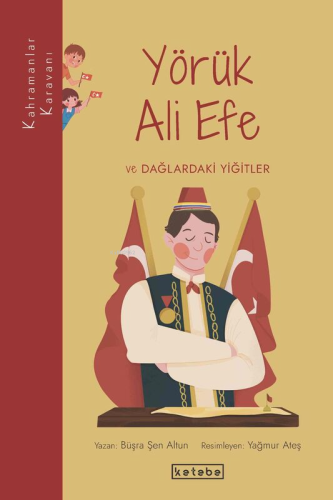 Yörük Ali Efe ve Dağlardaki Yiğitler | Büşra Şen Altun | Ketebe Çocuk