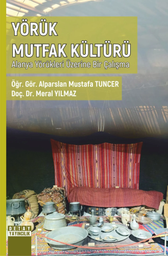 Yörük Mutfak Kültürü Alanya Yörükleri Üzerine Bir Çalışma | Alparslan 