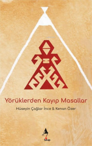 Yörüklerden Kayıp Masallar | Hüseyin Çağlar İnce | A7 Kitap