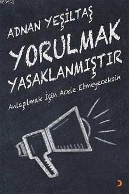 Yorulmak Yasaklanmıştır | Adnan Yeşiltaş | Cinius Yayınları