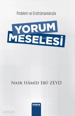 Yorum Meselesi; Problem Ve Enstrümanlarıyla | Nasr Hamid Ebu Zeyd | Ma