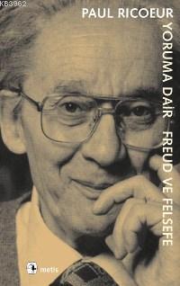 Yoruma Dair; Freud ve Felsefe | Paul Ricoeur | Metis Yayıncılık