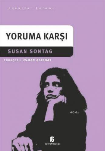 Yoruma Karşı | Susan Sontag | Agora Kitaplığı