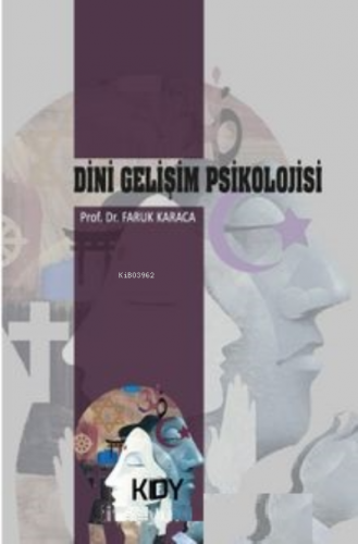 Yorumlar 0 Paylaş Dini Gelişim Psikolojisi | Faruk Karaca | KDY Yayınl