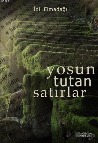 Yosun Tutan Satırlar | İdil Elmadağı | İkinci Adam Yayınları