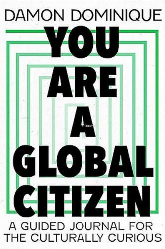 You Are A Global Citizen | Damon Dominique | John Murray