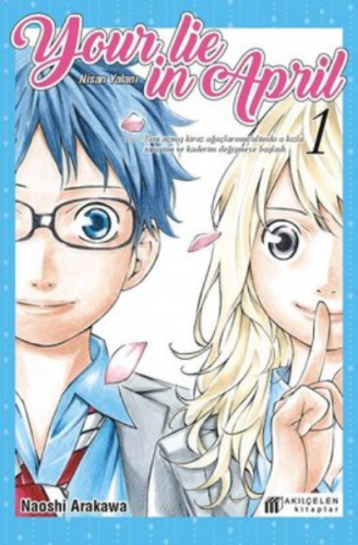 Your Lie in April - Nisan Yalanı 1 | Naoshi Arakawa | Akılçelen Kitapl