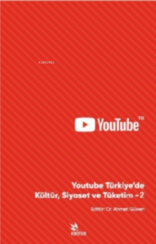 Youtube Türkiye’de Kültür Siyaset Ve Tüketim-2 | Ahmet Güven | Kriter 