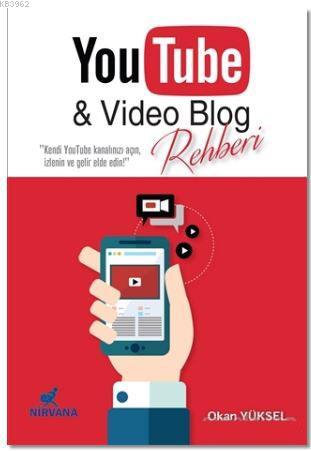 YouTube ve Video Blog Rehberi | Okan Yüksel | Nirvana Yayınları