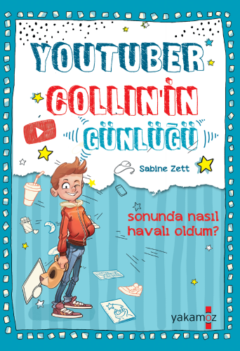 Youtuber Collin’in Günlüğü | Sabize Zett | Yakamoz Yayınları