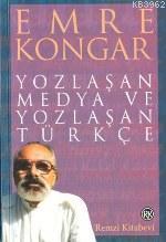 Yozlaşan Medya ve Yozlasan Turkce | Emre Kongar | Remzi Kitabevi