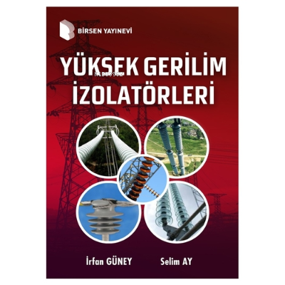 Yüksek Gerilim İzolatörleri | Selim Ay | Birsen Yayınevi