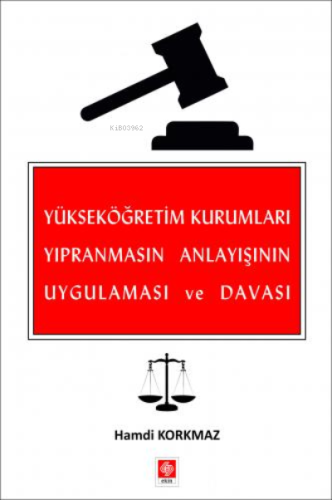 Yükseköğretim Kurumları Yıpranmasın Anlayışının Uygulaması ve Davası |