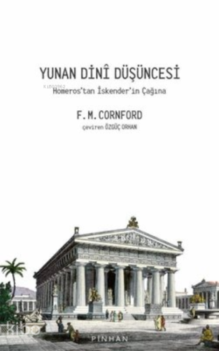 Yunan Dini Düşüncesi - Homeros'tan İskender'in Çağına | F. M. Cornford