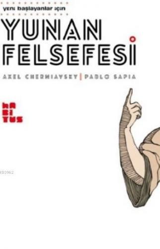 Yunan Felsefesi | Axel Cherniavski | Habitus Kitap