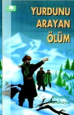 Yurdunu Arayan Ölüm | Müştehir Karakaya | İlke Yayıncılık