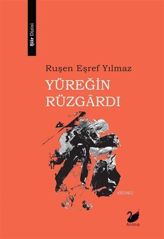 Yüreğin Rüzgardı | Ruşen Eşref Yılmaz | Anima Yayınları