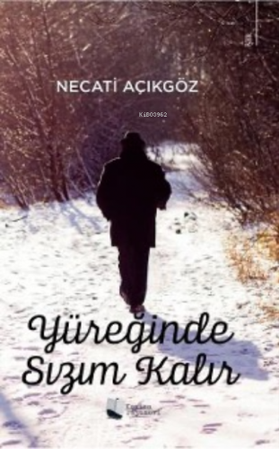 Yüreğinde Sızım Kalır | Necati Açıkgöz | Karina Kitap