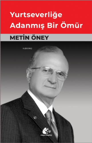 Yurtseverliğe Adanmış Bir Ömür | Metin Öney | Meşe Kitaplığı