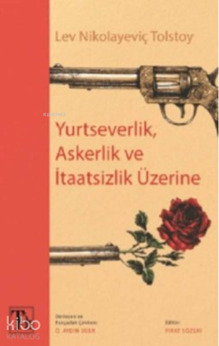 Yurtseverlik, Askerlik ve İtaatsizlik Üzerine | Lev Nikolayeviç Tolsto