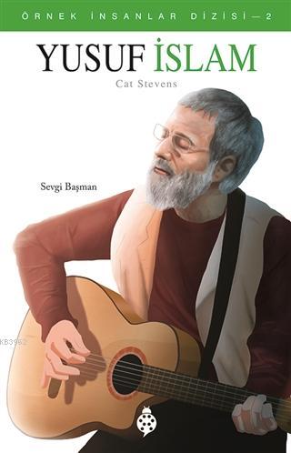 Yusuf İslam (Cat Stevens) | Sevgi Başman | Uğurböceği Yayınları