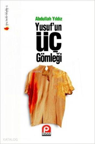 Yusuf'un Üç Gömleği | Abdullah Yıldız | Pınar Yayınları