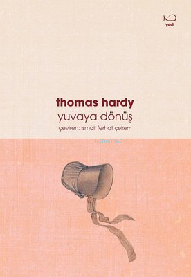 Yuvaya Dönüş | Thomas Hardy | Yedi Yayınları