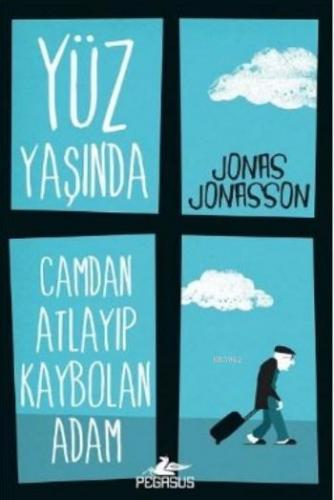 Yüz Yaşında Camdan Atlayıp Kaybolan Adam | Jonas Jonasson | Pegasus Ya