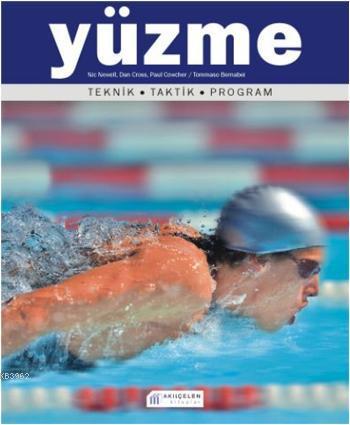 Yüzme; Teknik-Taktik-Program | Paul Cowcher | Akılçelen Kitaplar